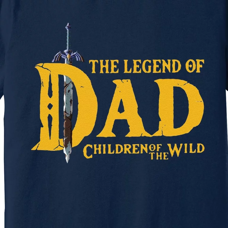 The Legend Of Dad Children Of The Wild Premium T-Shirt