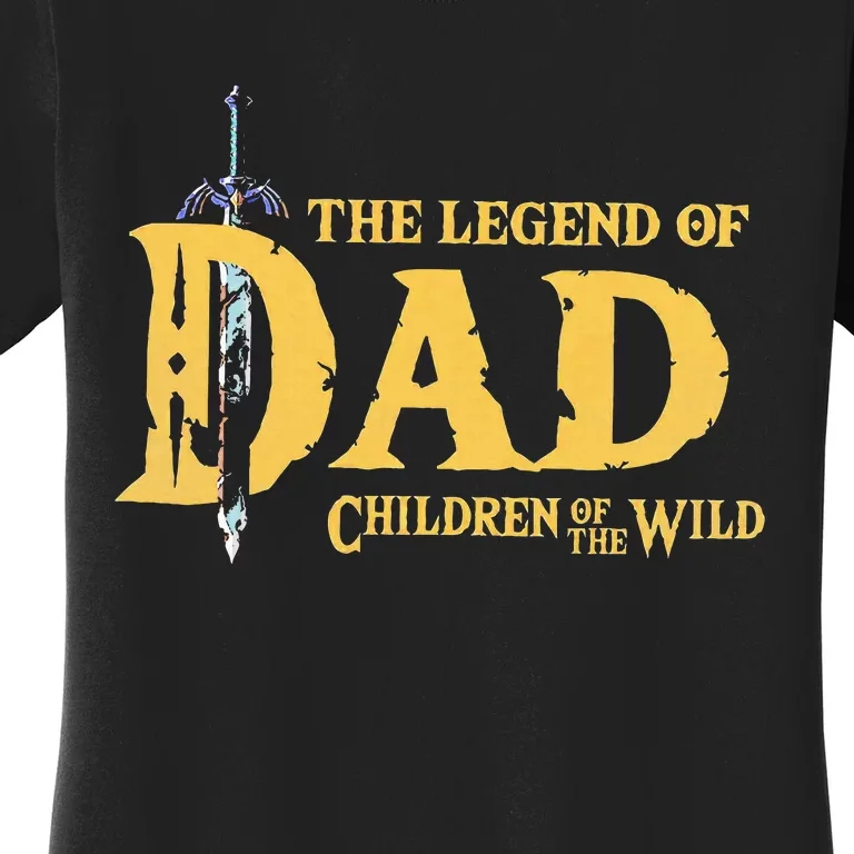 The Legend Of Dad Children Of The Wild Women's T-Shirt