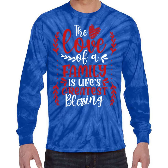 The Love Of A Family Is Life's Greatest Blessing Adoption Gift Tie-Dye Long Sleeve Shirt