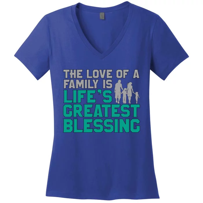 The Love Of A Family Is Life's Greatest Blessing Gift Women's V-Neck T-Shirt