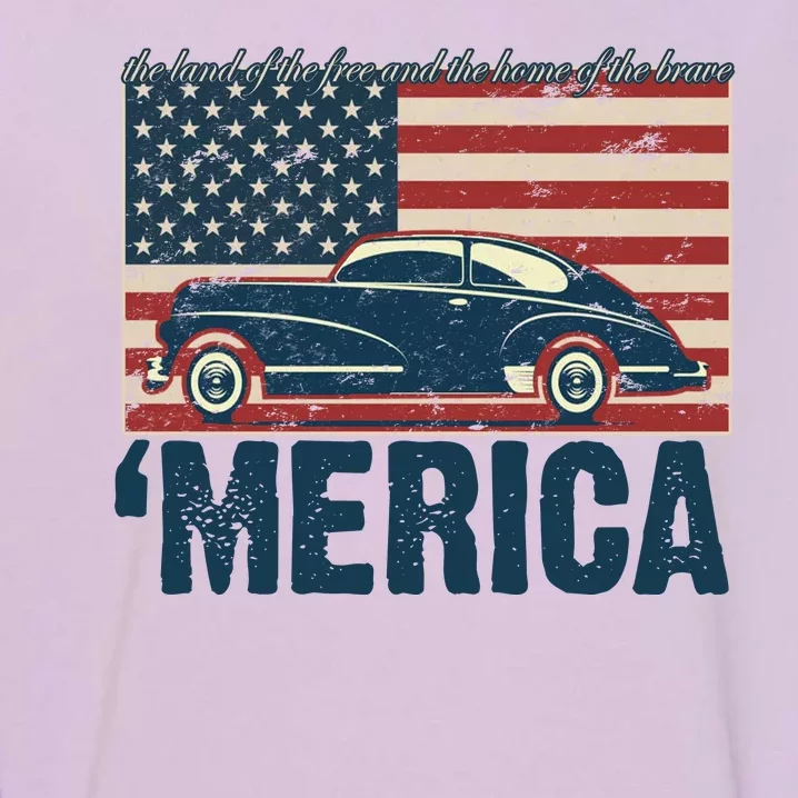 The Land Of The Free Home Of The Brave Classic American Car Garment-Dyed Sweatshirt