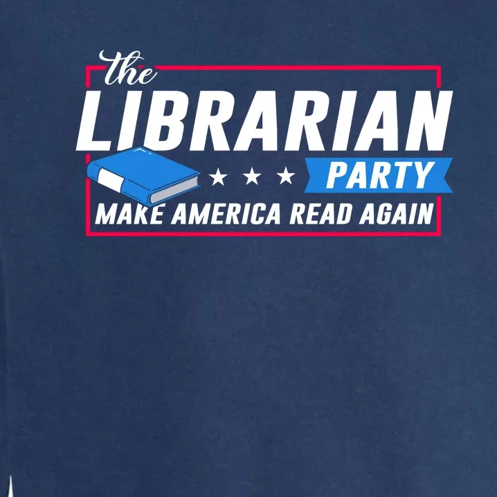 The Librarian Party: Make America Read Again Garment-Dyed Sweatshirt