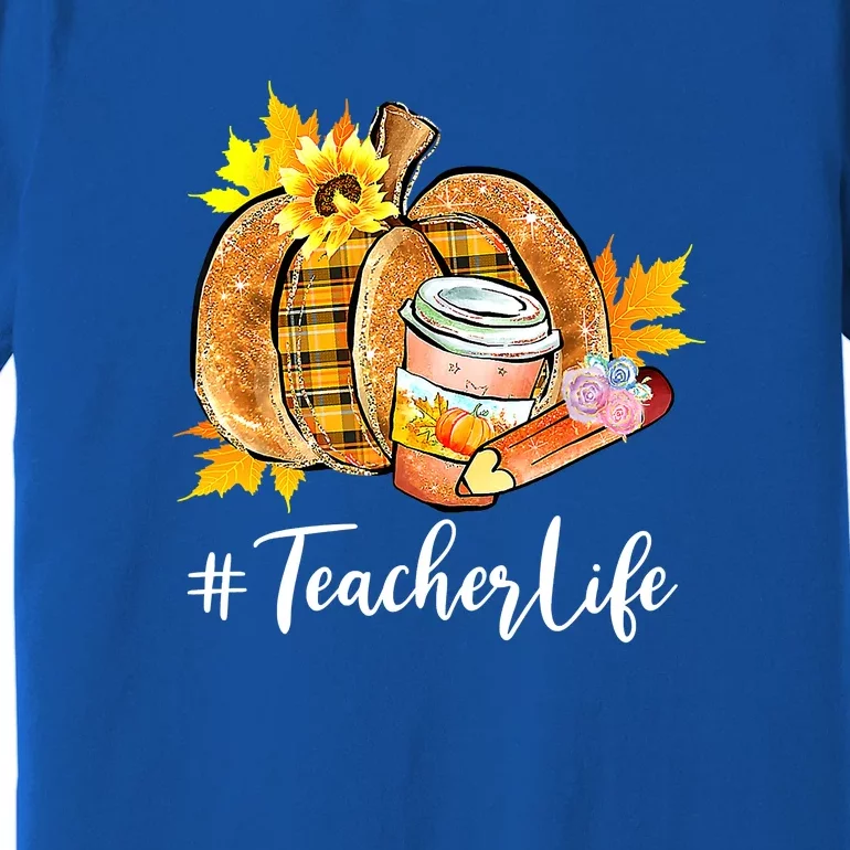 Teacher Life Pumpkin Latte Funny Fall Season Thanksgiving Premium T-Shirt