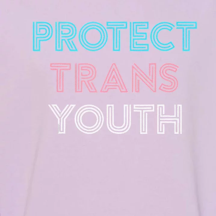 Transg Lgbt Pride Protect Transg Garment-Dyed Sweatshirt