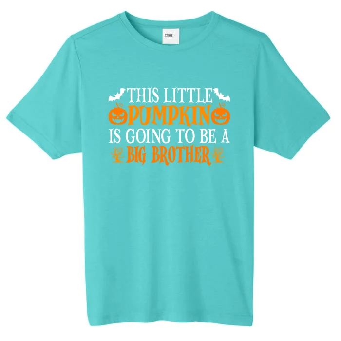 This Little Pumpkin Is Going To Be A Big Brother Pumpkin Gift ChromaSoft Performance T-Shirt