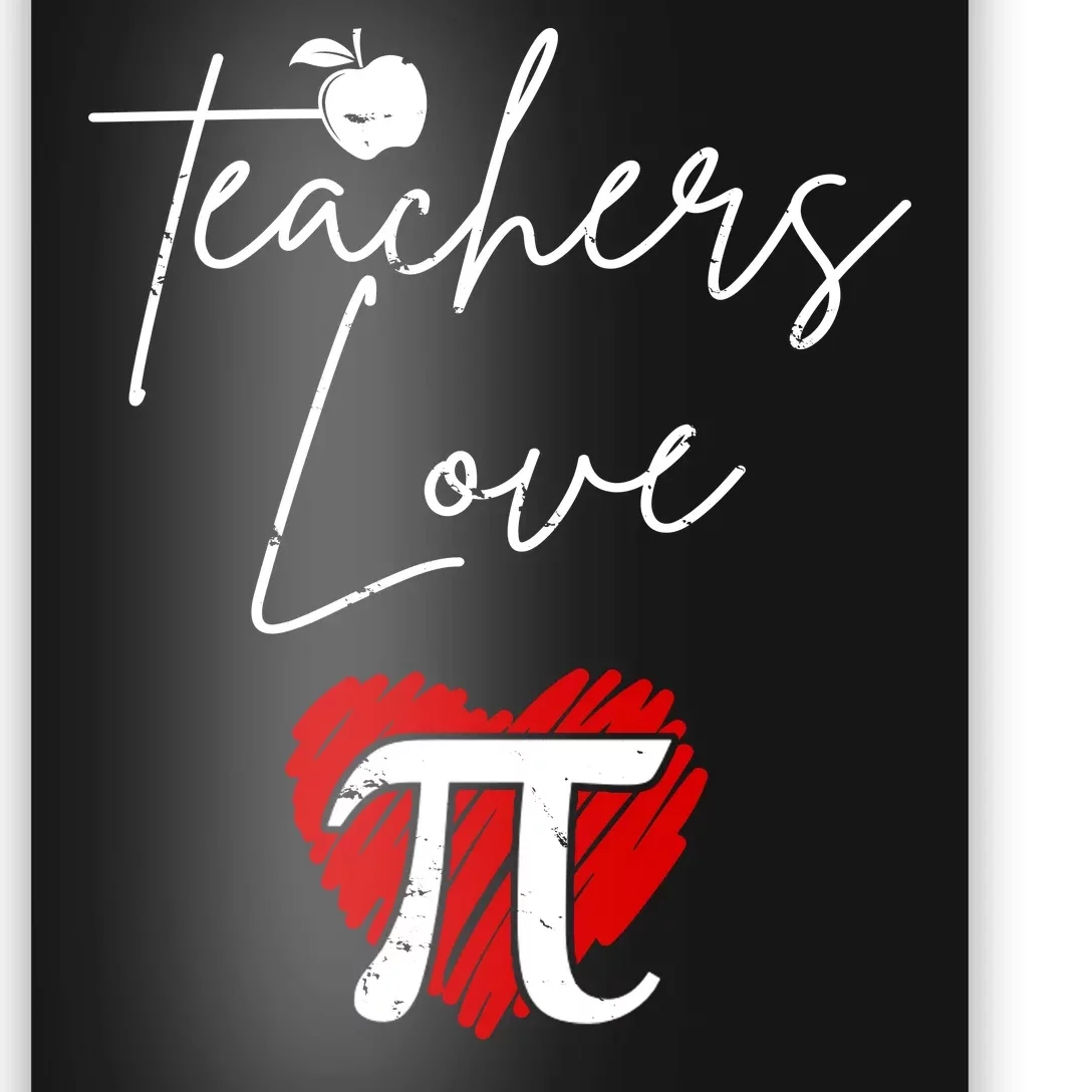 Teachers Love Pi Poster