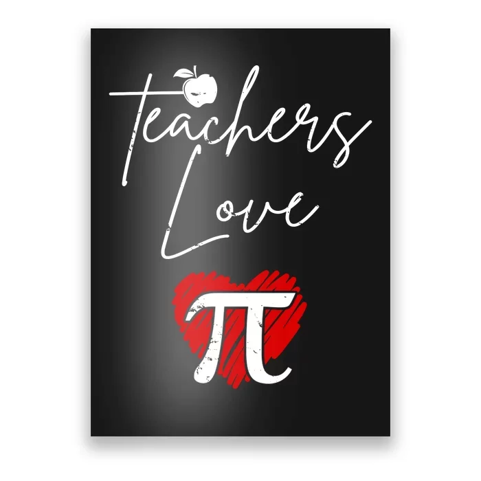 Teachers Love Pi Poster