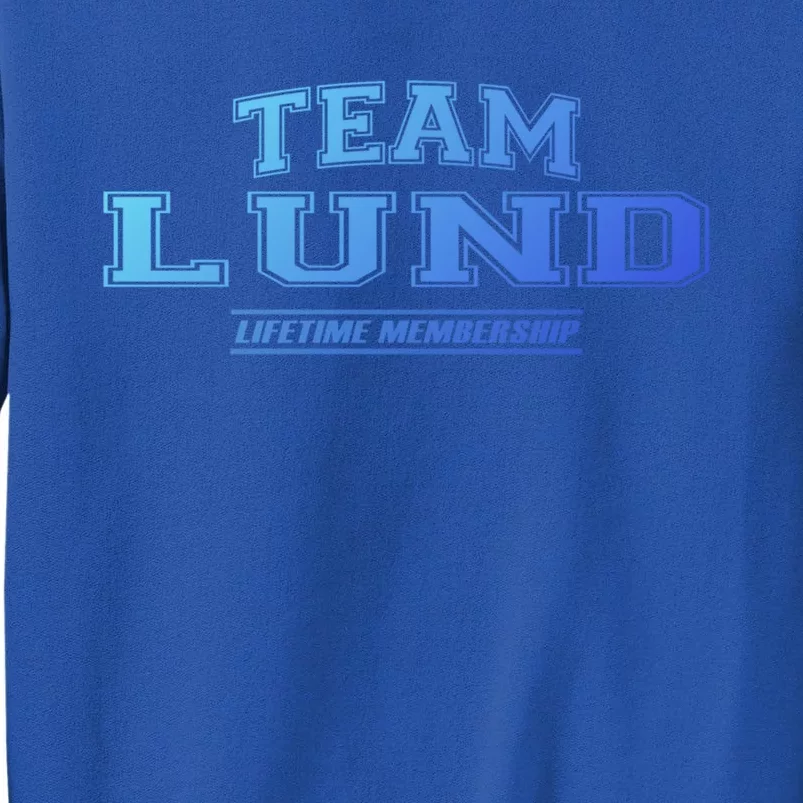 Team Lund Proud Family Surname Last Name Gift Cool Gift Sweatshirt