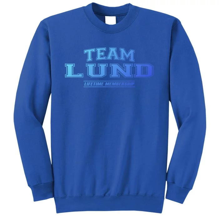 Team Lund Proud Family Surname Last Name Gift Cool Gift Sweatshirt