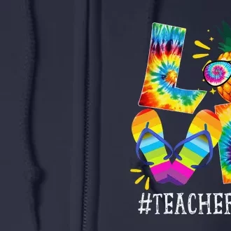 Teacher Love Pineapple Summer Funny Off Duty Tie Dye Full Zip Hoodie