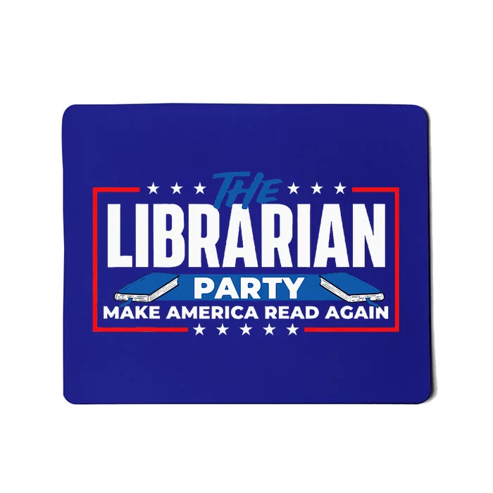 The Librarian Party Make America Read Again Bookworm Books Mousepad