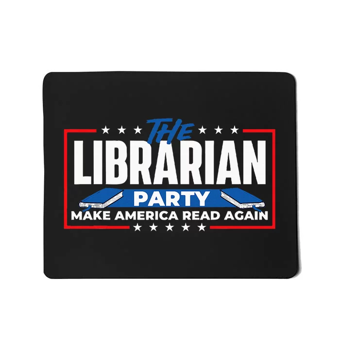 The Librarian Party Make America Read Again Bookworm Books Mousepad