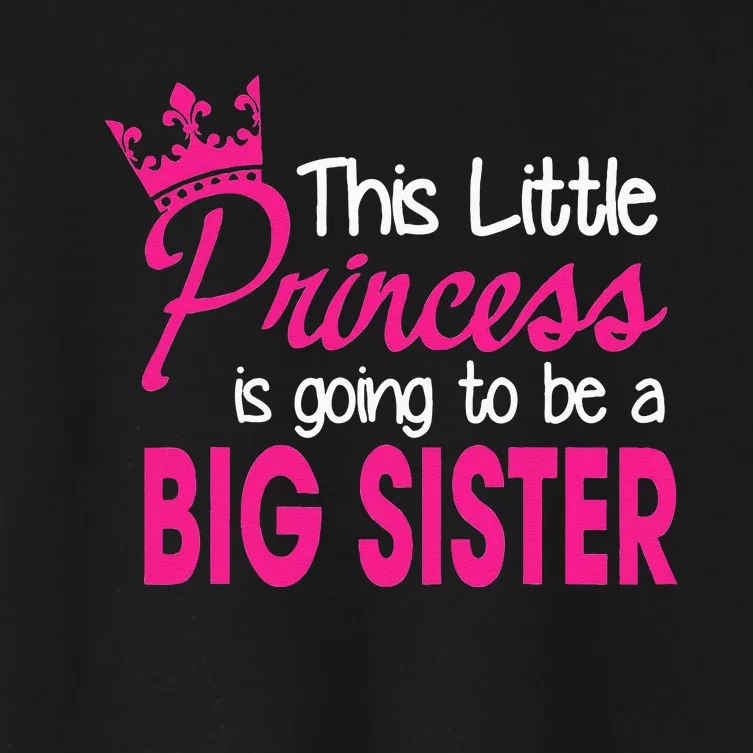 This Little Princess Is Going To Be A Big Sister Women's Crop Top Tee