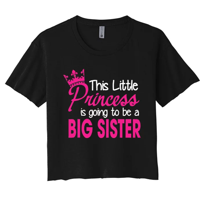 This Little Princess Is Going To Be A Big Sister Women's Crop Top Tee