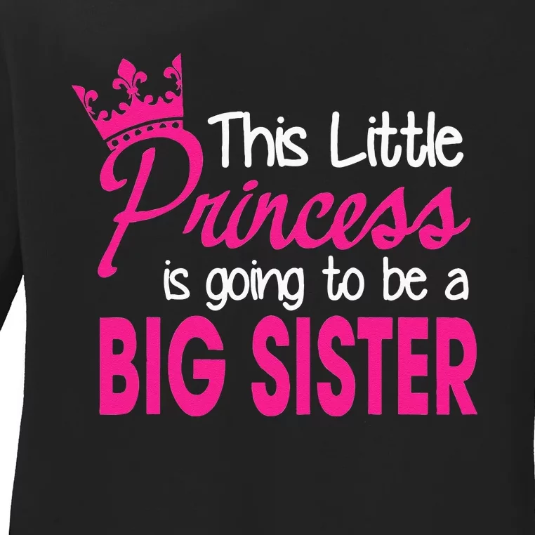 This Little Princess Is Going To Be A Big Sister Ladies Long Sleeve Shirt