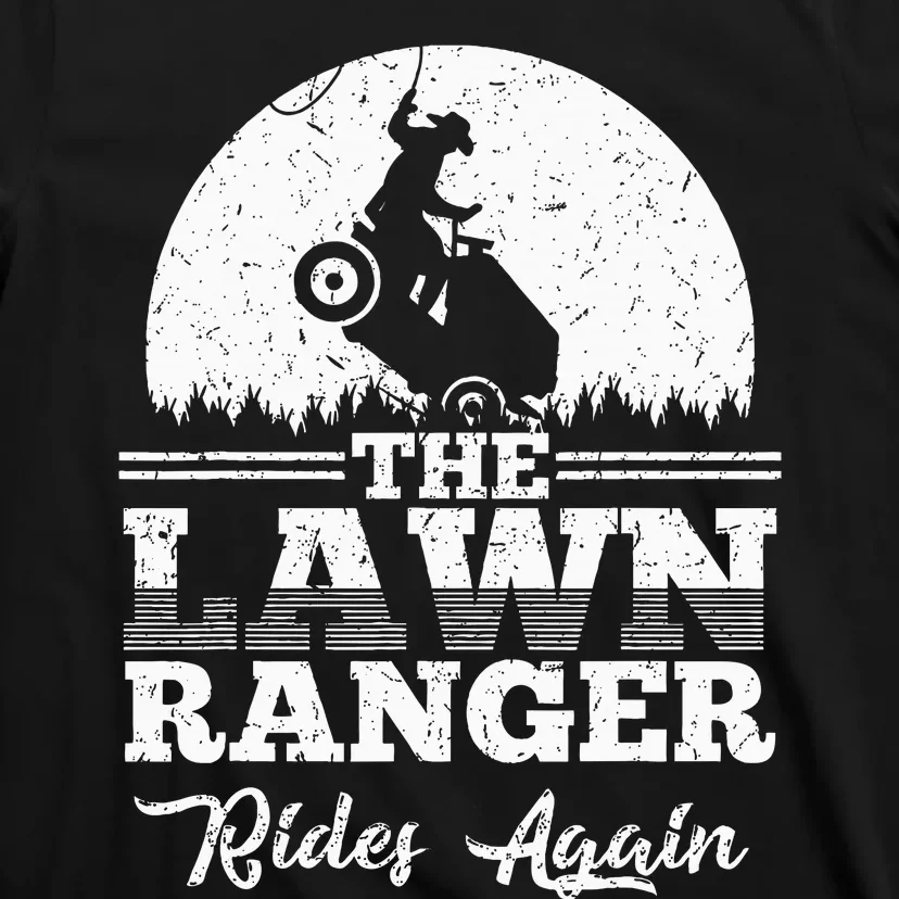 The Lawn Ranger Rides Again Cute Lawn Caretaker T-Shirt