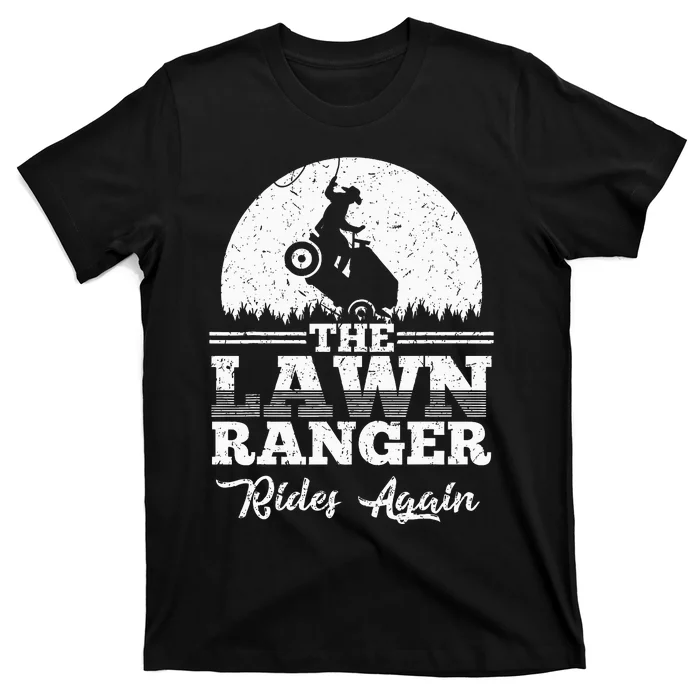 The Lawn Ranger Rides Again Cute Lawn Caretaker T-Shirt