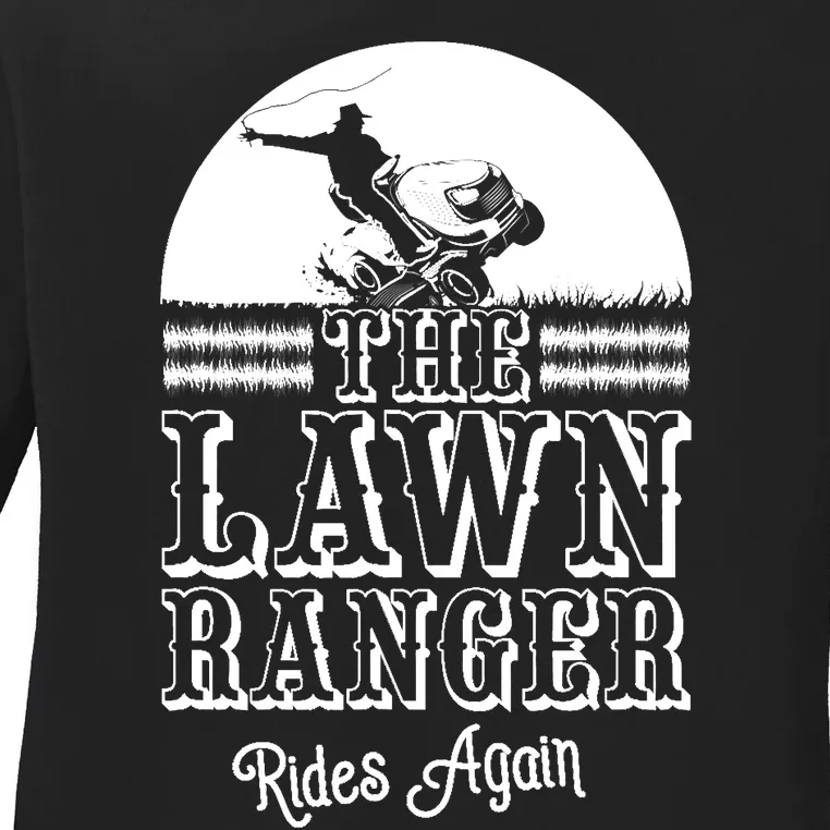 The Lawn Ranger Rides Again Funny Lawn Caretaker Gift Ladies Long Sleeve Shirt