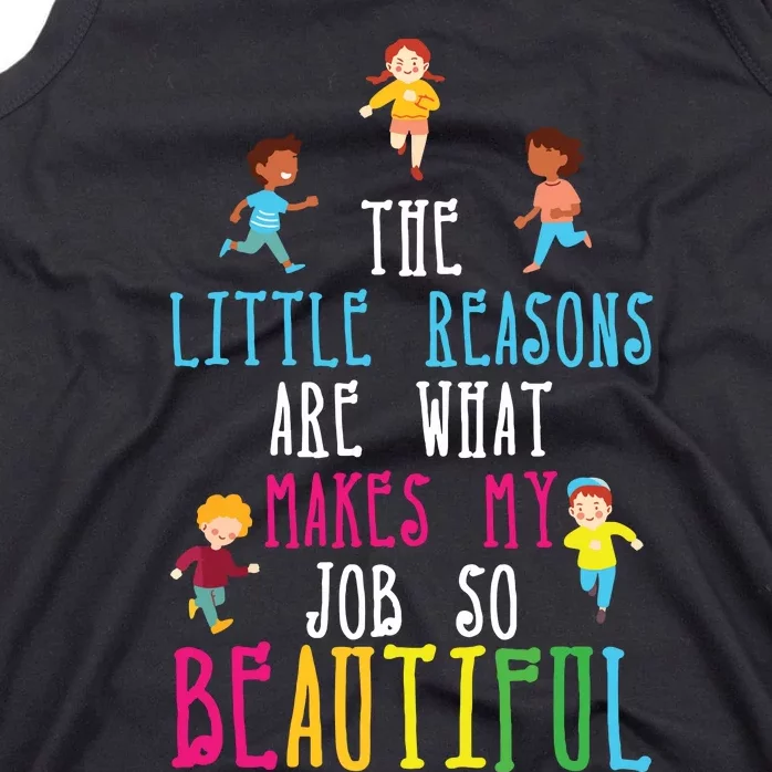 The Little Reasons Makes My Job So Beautiful Daycare Teacher Tank Top