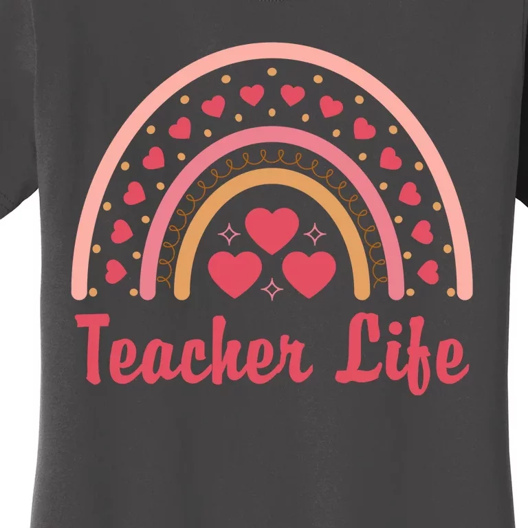 Teacher Life Rainbow Valentines Day Gift Women's T-Shirt