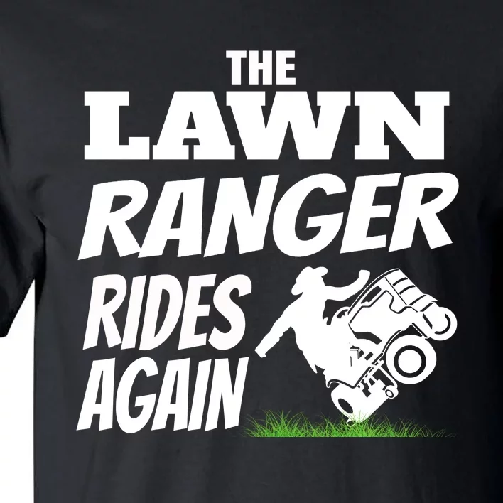 The Lawn Ranger Rides Again Lawn Mower Mowing Tall T-Shirt