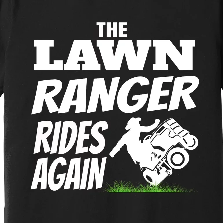 The Lawn Ranger Rides Again Lawn Mower Mowing Premium T-Shirt