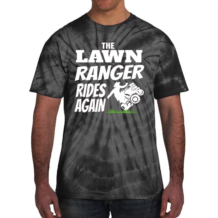 The Lawn Ranger Rides Again Lawn Mower Mowing Tie-Dye T-Shirt