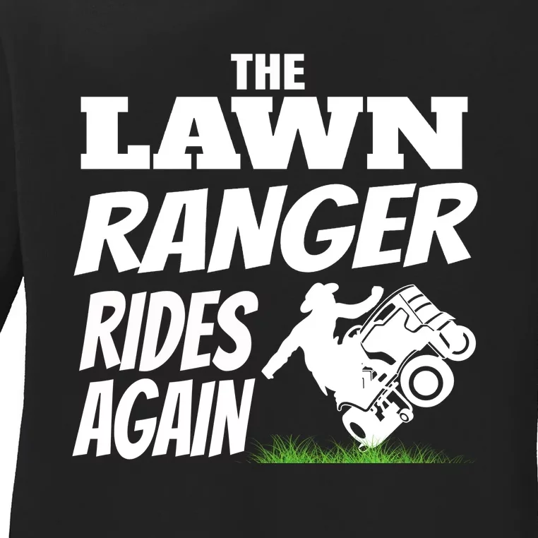 The Lawn Ranger Rides Again Lawn Mower Mowing Ladies Long Sleeve Shirt