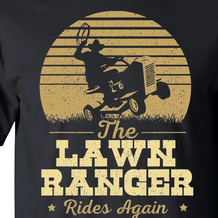 The Lawn Ranger Rides Again Landscraper Mower Landscaping Tall T-Shirt