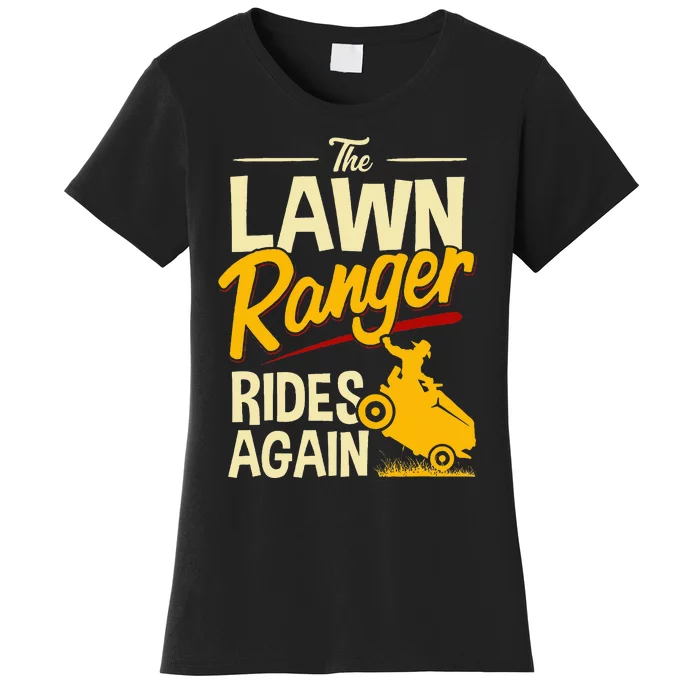 The Lawn Ranger Rides Again Lawn Tractor Mowing Women's T-Shirt