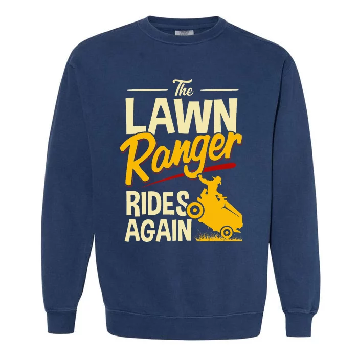 The Lawn Ranger Rides Again Lawn Tractor Mowing Garment-Dyed Sweatshirt