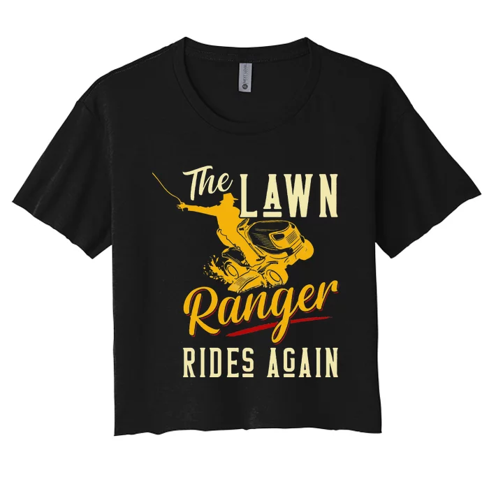 The Lawn Ranger Rides Again Lawn Tractor Mowing Women's Crop Top Tee