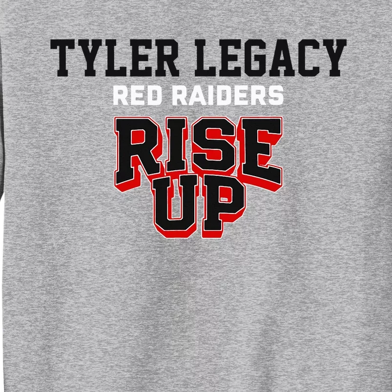 Tyler Legacy Red Raiders Rise Up Hs Tall Sweatshirt