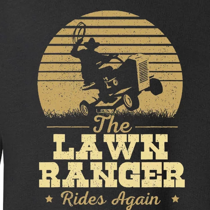 The Lawn Ranger Rides Again Landscraper Mower Landscaping Toddler Sweatshirt