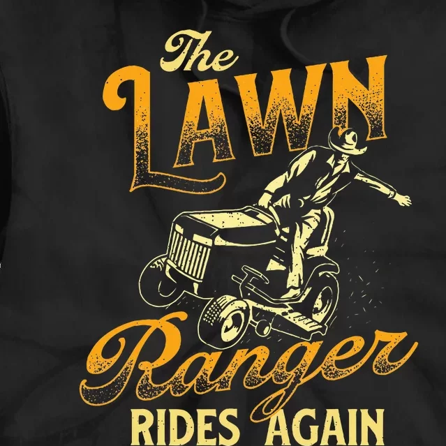 The Lawn Ranger Rides Again Gardener Lawn Mower Tie Dye Hoodie