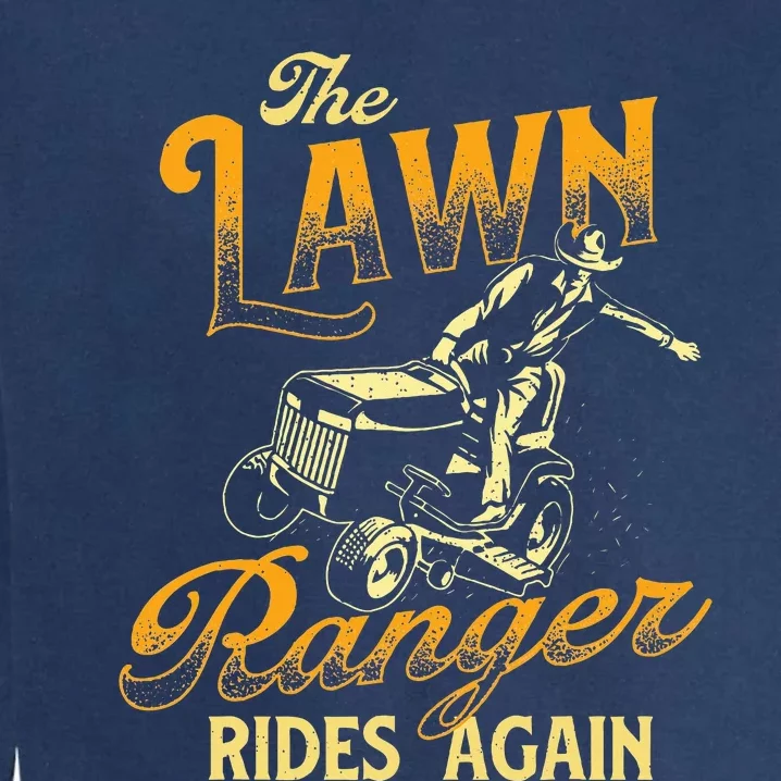 The Lawn Ranger Rides Again Gardener Lawn Mower Garment-Dyed Sweatshirt