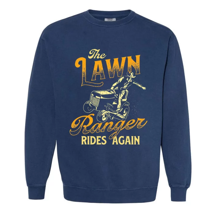 The Lawn Ranger Rides Again Gardener Lawn Mower Garment-Dyed Sweatshirt