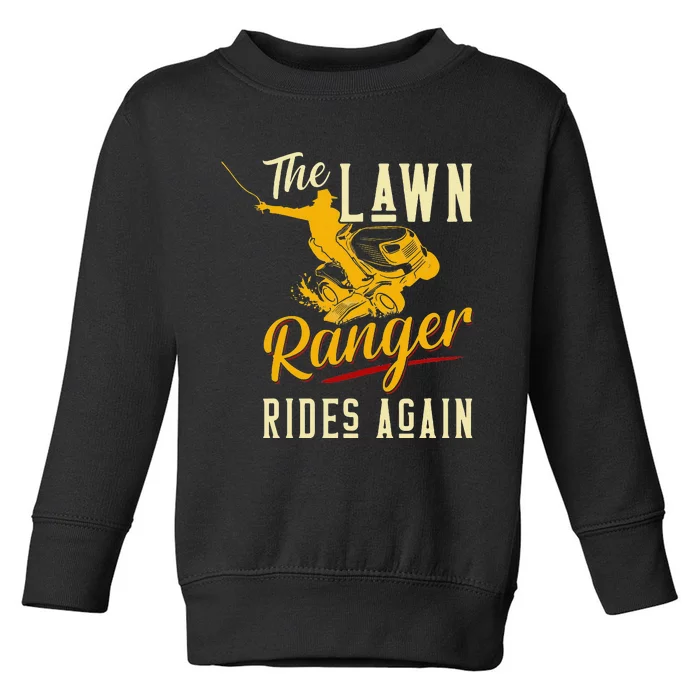 The Lawn Ranger Rides Again Lawn Tractor Mowing Toddler Sweatshirt