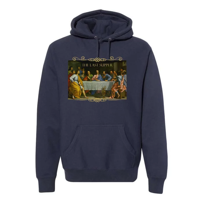 The Last Supper Painting Catholic Easter Jesus Lent Premium Hoodie