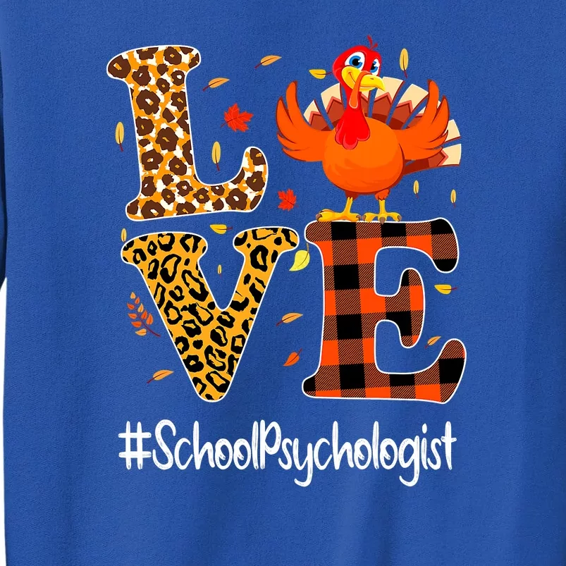 Thanksgiving Love School Psychologist Turkey Autumn Fall Sweatshirt