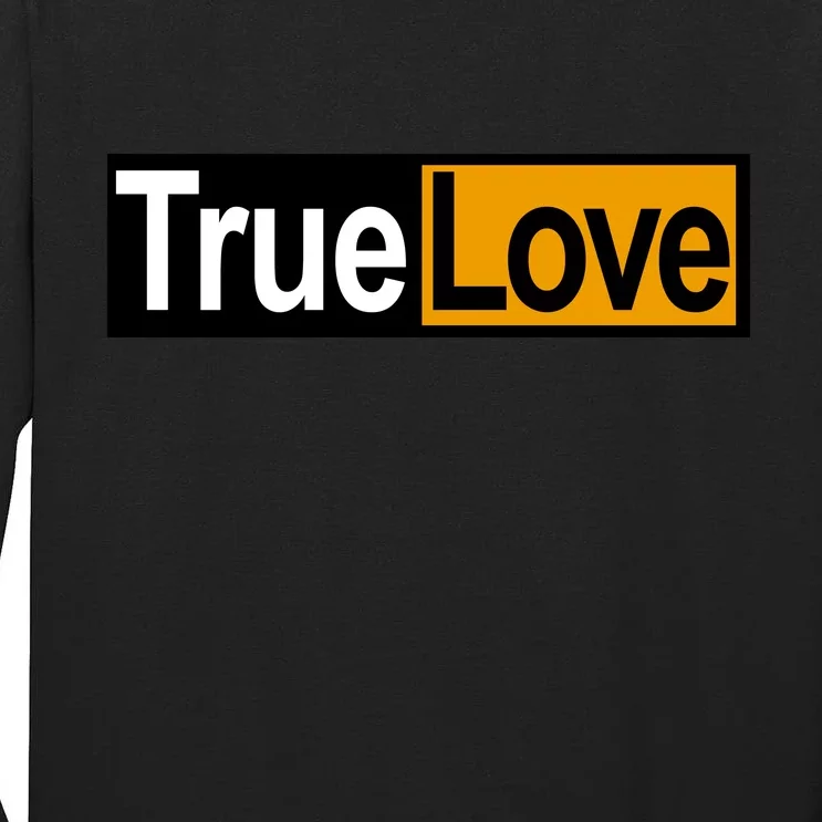 True Love Spoof Logo Tall Long Sleeve T-Shirt