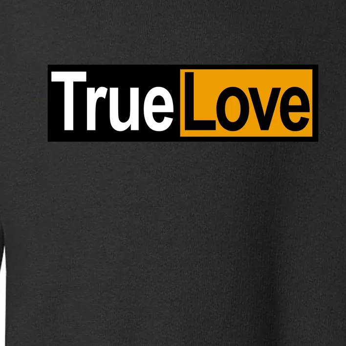 True Love Spoof Logo Toddler Sweatshirt