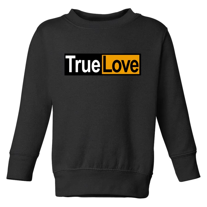 True Love Spoof Logo Toddler Sweatshirt