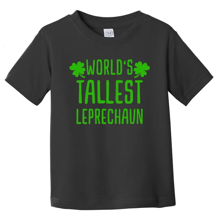 Tallest Leprechaun Saint Irish Pats St. Patrick's Day Funny Toddler T-Shirt