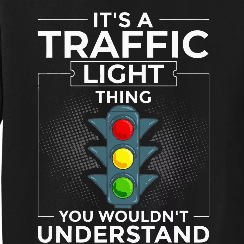 Traffic Light Sign Green Yellow Red Stop Stoplight Tall Sweatshirt