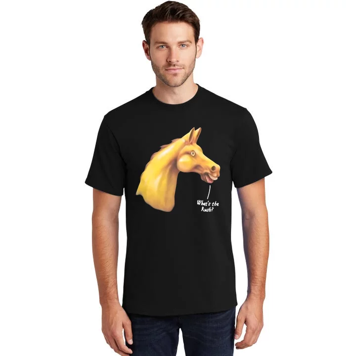 The Late Show Horse Whats The Rush Tall T-Shirt