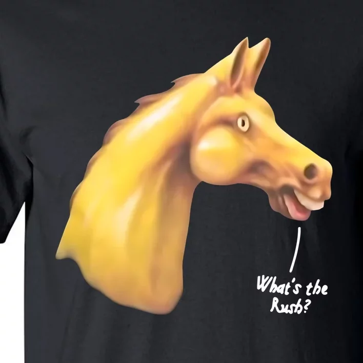 The Late Show Horse Whats The Rush Tall T-Shirt