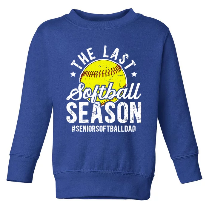 The Last Softball Season Softball Senior Dad 2026 Gift Toddler Sweatshirt