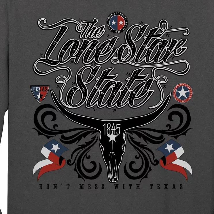 The Lone Star State 1845 Longhorn Don't Mess With Texas Tall Long Sleeve T-Shirt