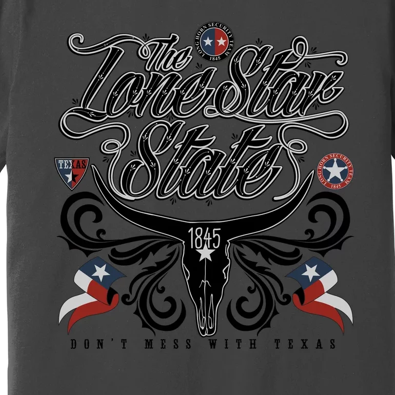 The Lone Star State 1845 Longhorn Don't Mess With Texas Premium T-Shirt